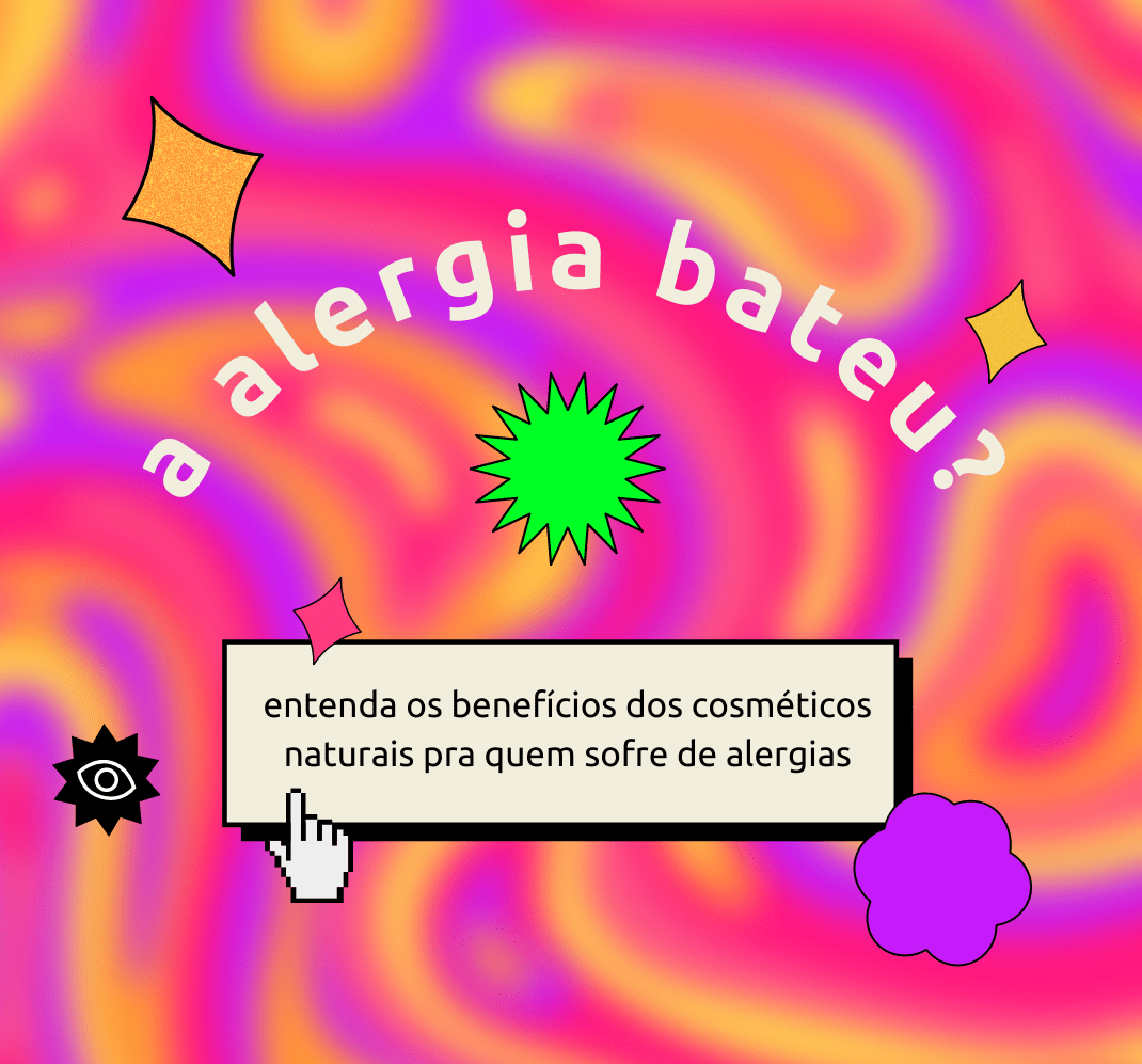 Benefícios dos cosméticos naturais para quem sofre de alergias e irritações